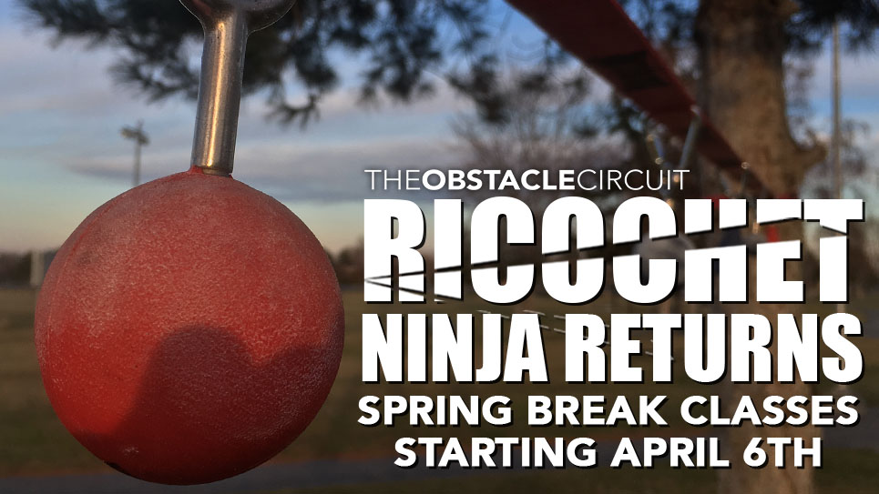 Ricochet Ninja Classes for Kids Returning Spring Break Week April 2020
